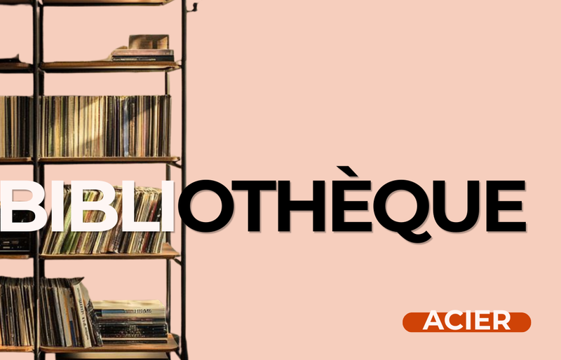 Fabriquer une bibliothèque en acier : quelles nuances, quels états de matière et quels produits choisir ?
